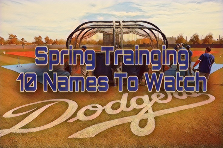 Top 10 Dodger Names to Watch This Spring